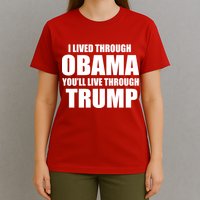 I Lived Through Obama You'll Live Through Trump T-Shirt