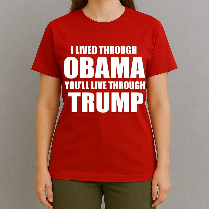 I Lived Through Obama You'll Live Through Trump T-Shirt