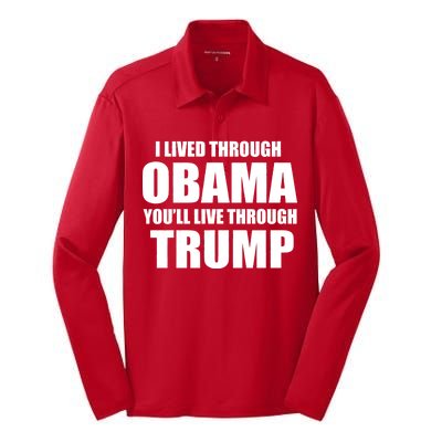 I Lived Through Obama You'll Live Through Trump Silk Touch Performance Long Sleeve Polo