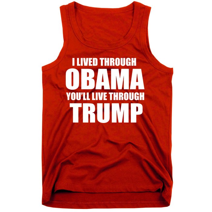 I Lived Through Obama You'll Live Through Trump Tank Top