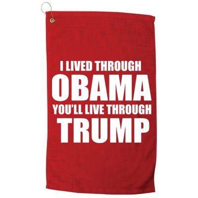 I Lived Through Obama You'll Live Through Trump Golf Towel