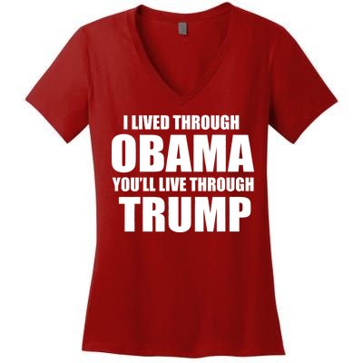 I Lived Through Obama You'll Live Through Trump Women's V-Neck T-Shirt