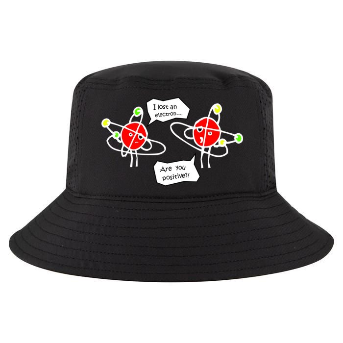 I Lost An Electron Are You Positive Cool Comfort Performance Bucket Hat