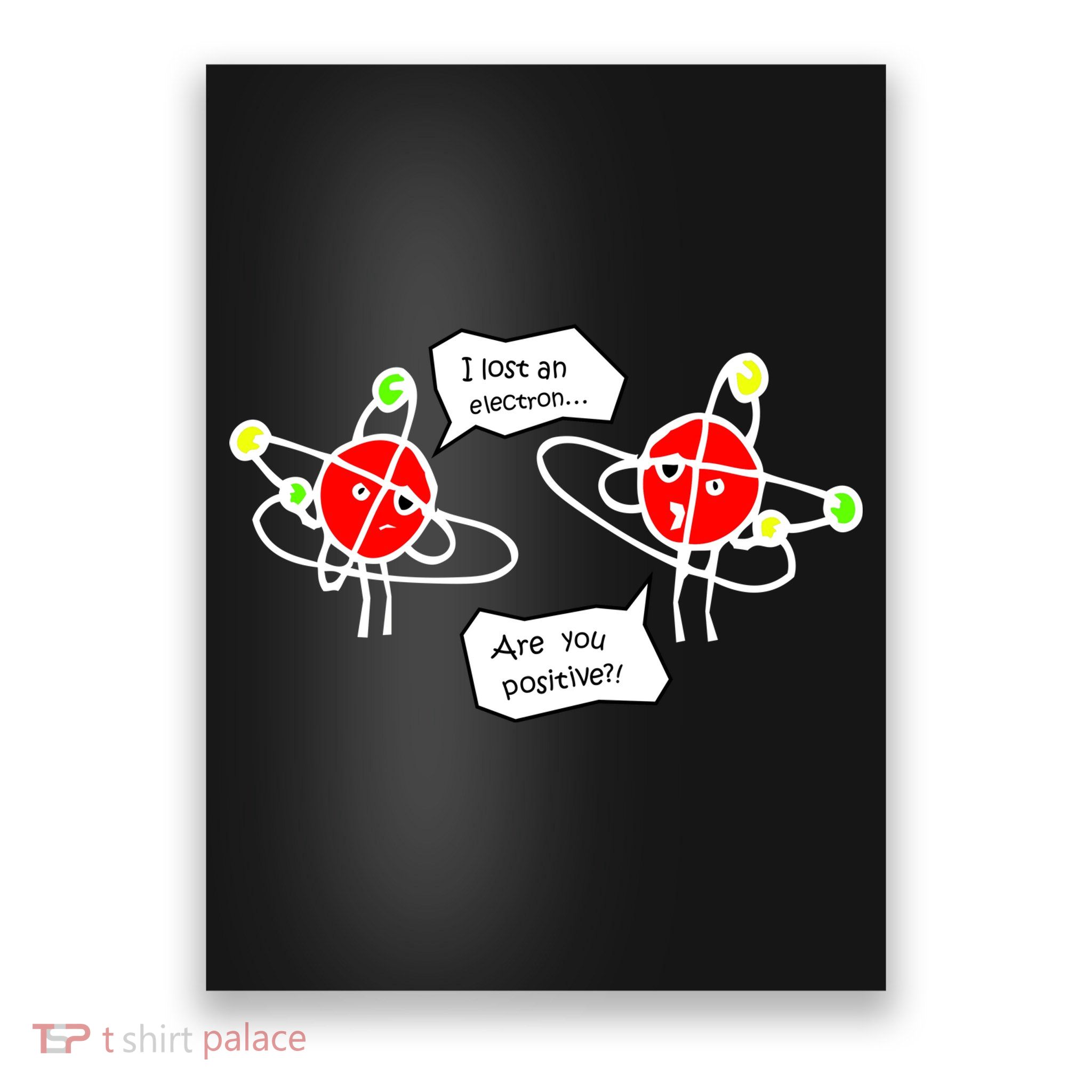 I Lost An Electron Are You Positive Poster