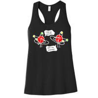 I Lost An Electron Are You Positive Women's Racerback Tank