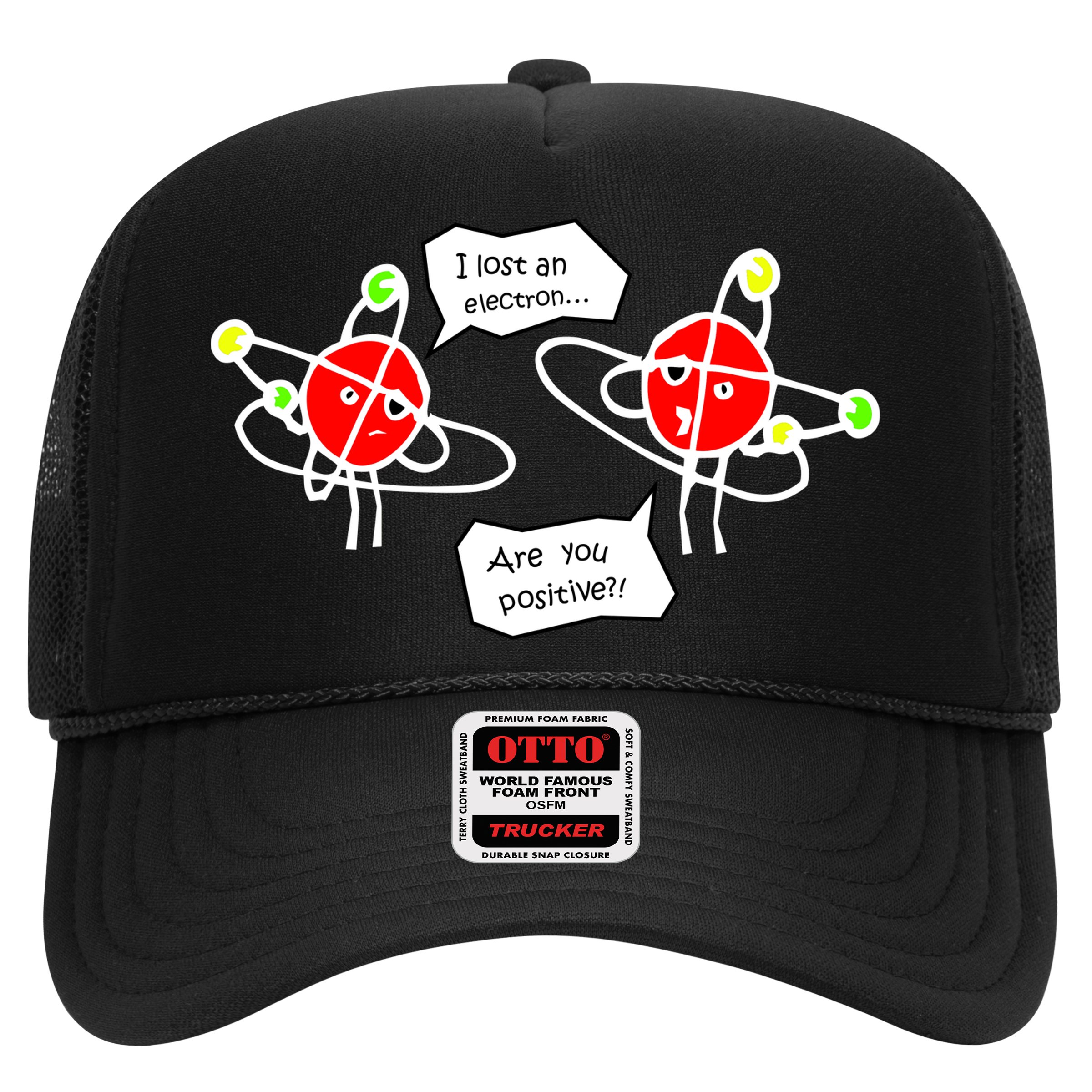 I Lost An Electron Are You Positive Hat