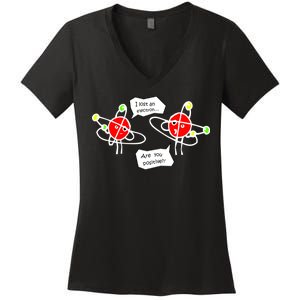 I Lost An Electron Are You Positive Women's V-Neck T-Shirt