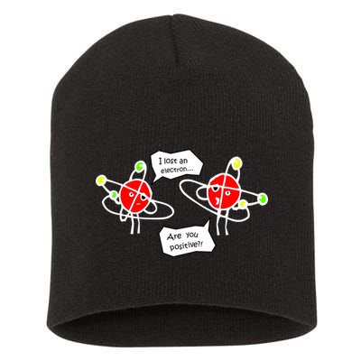 I Lost An Electron Are You Positive Short Acrylic Beanie