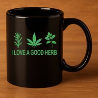 I Love A Good Herb 11oz C Handle Ceramic Mug