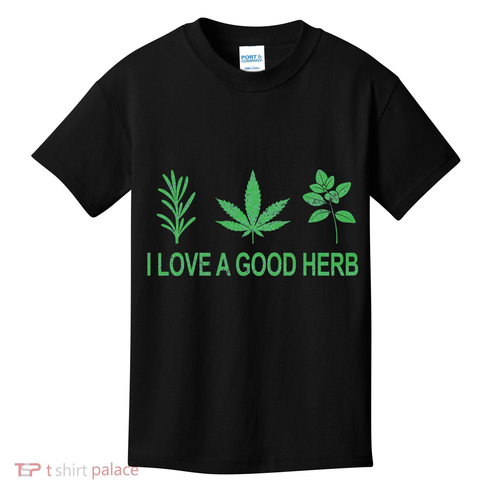 I Love A Good Herb Kids T-Shirt