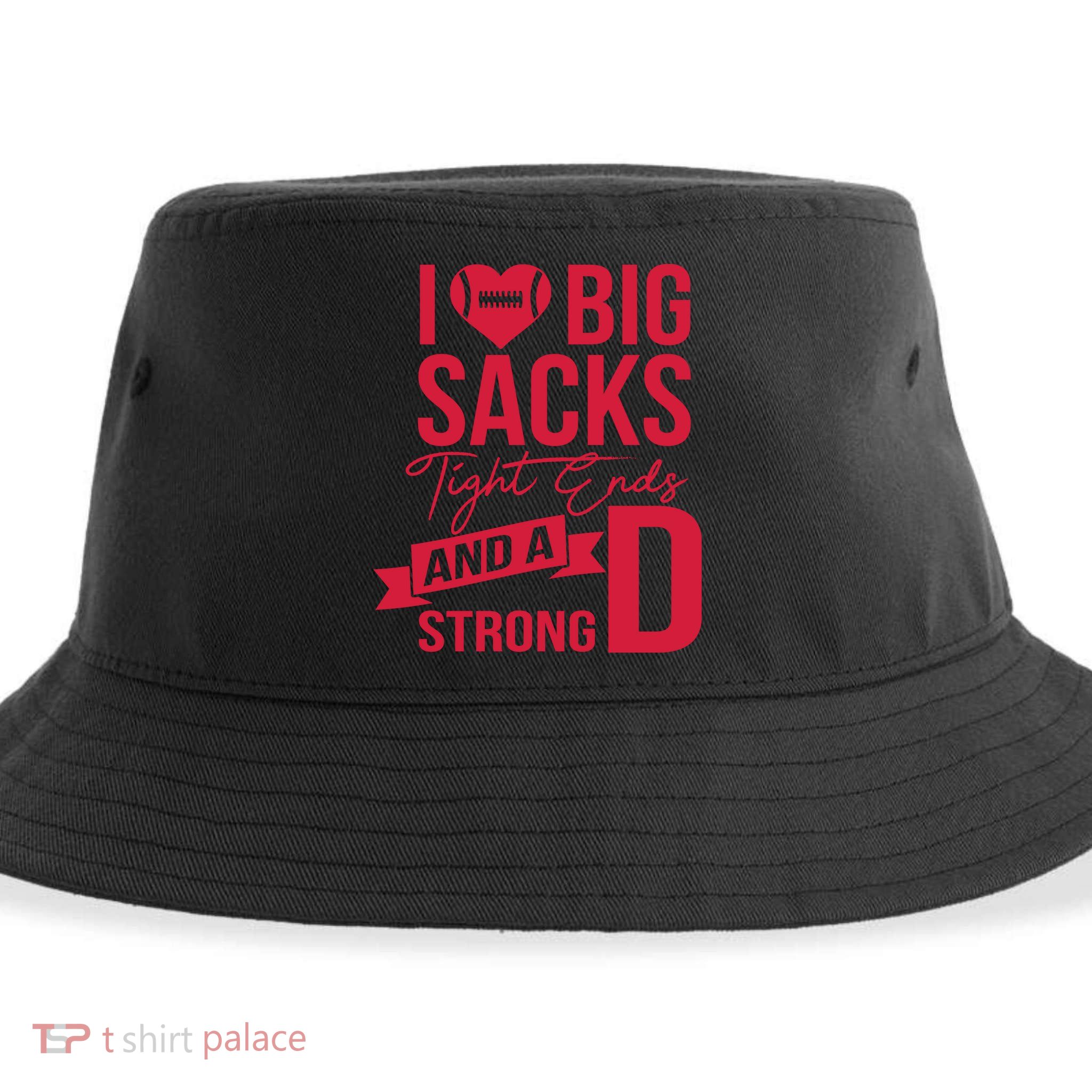 I Love Big Sacks Tight Ends And A Strong D Sustainable Bucket Hat