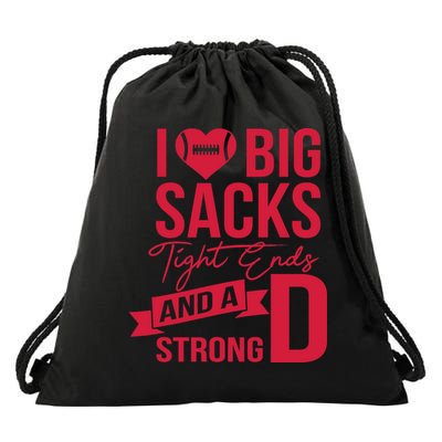 I Love Big Sacks Tight Ends And A Strong D Drawstring Bag