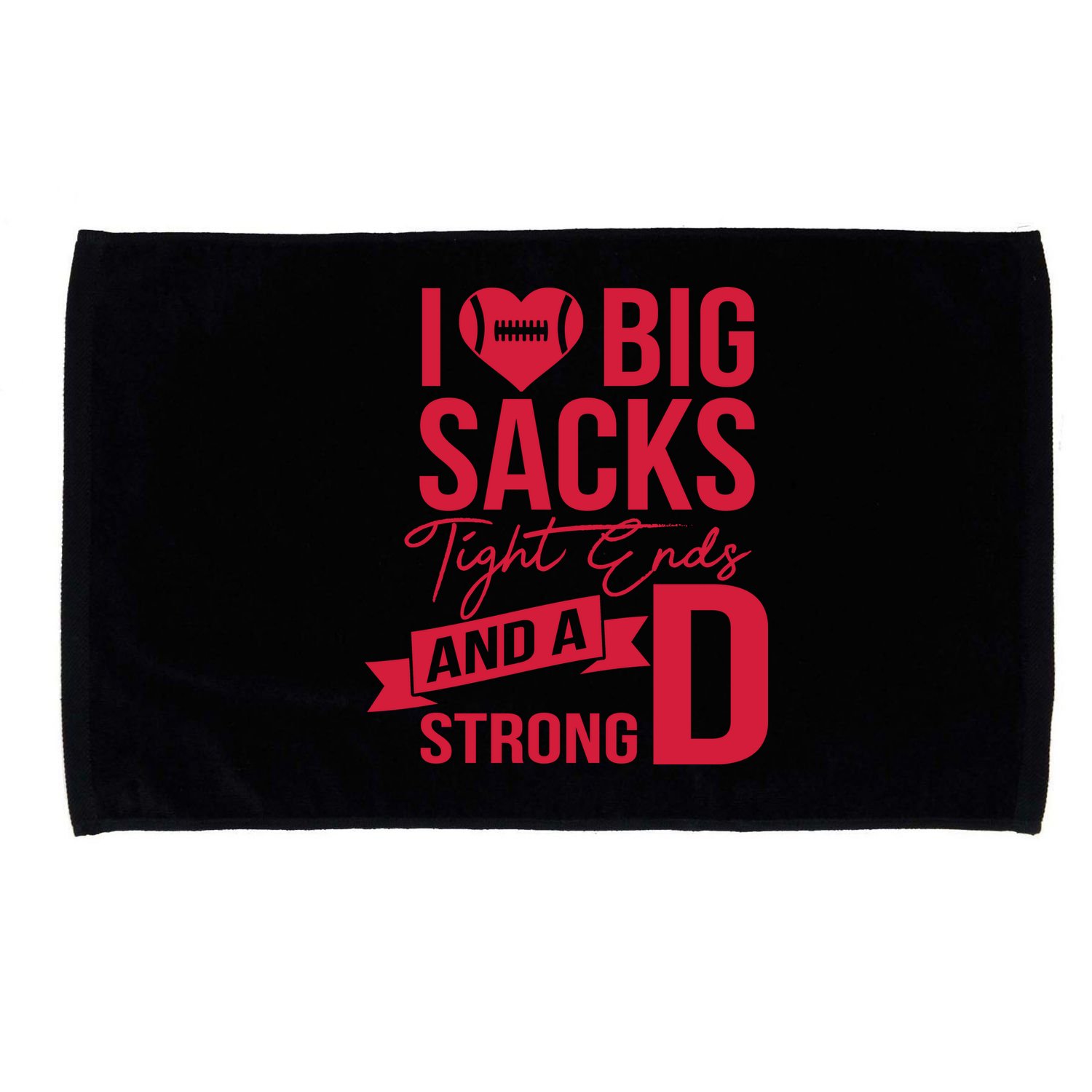 I Love Big Sacks Tight Ends And A Strong D Microfiber Hand Towel