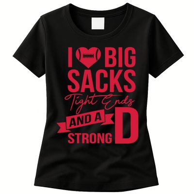 I Love Big Sacks Tight Ends And A Strong D Womens T-Shirt