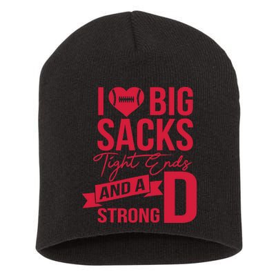 I Love Big Sacks Tight Ends And A Strong D Short Acrylic Beanie