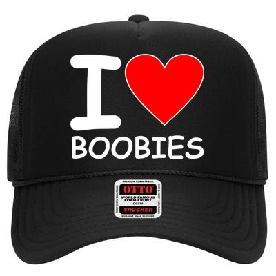 I Love Boobies High Crown Mesh Back Trucker Hat