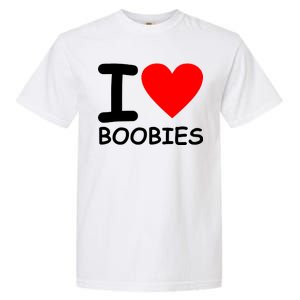 I Love Boobies Garment-Dyed Heavyweight T-Shirt