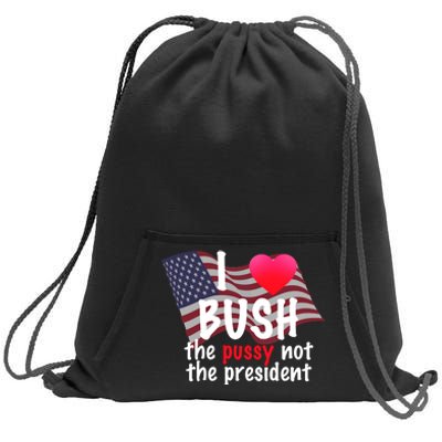 I Love Bush Funny Sweatshirt Cinch Pack Bag