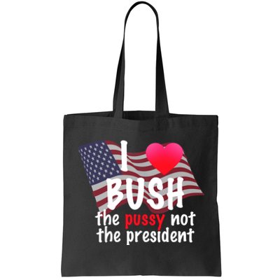 I Love Bush Funny Tote Bag