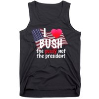 I Love Bush Funny Tank Top