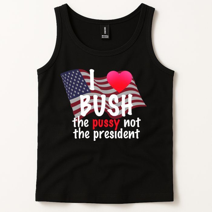 I Love Bush Funny Tank Top