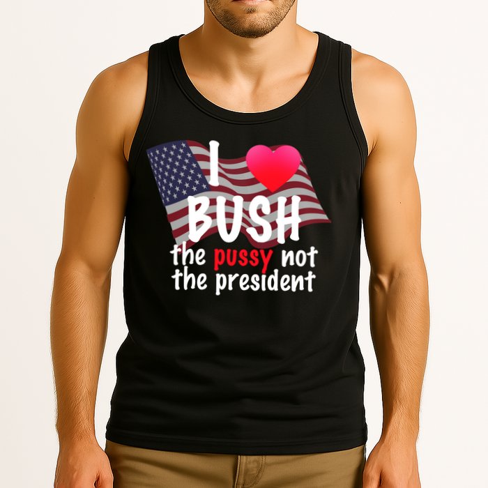 I Love Bush Funny Tank Top