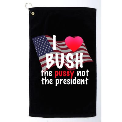 I Love Bush Funny Golf Towel