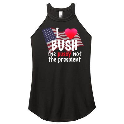 I Love Bush Funny Women’s Perfect Tri Rocker Tank