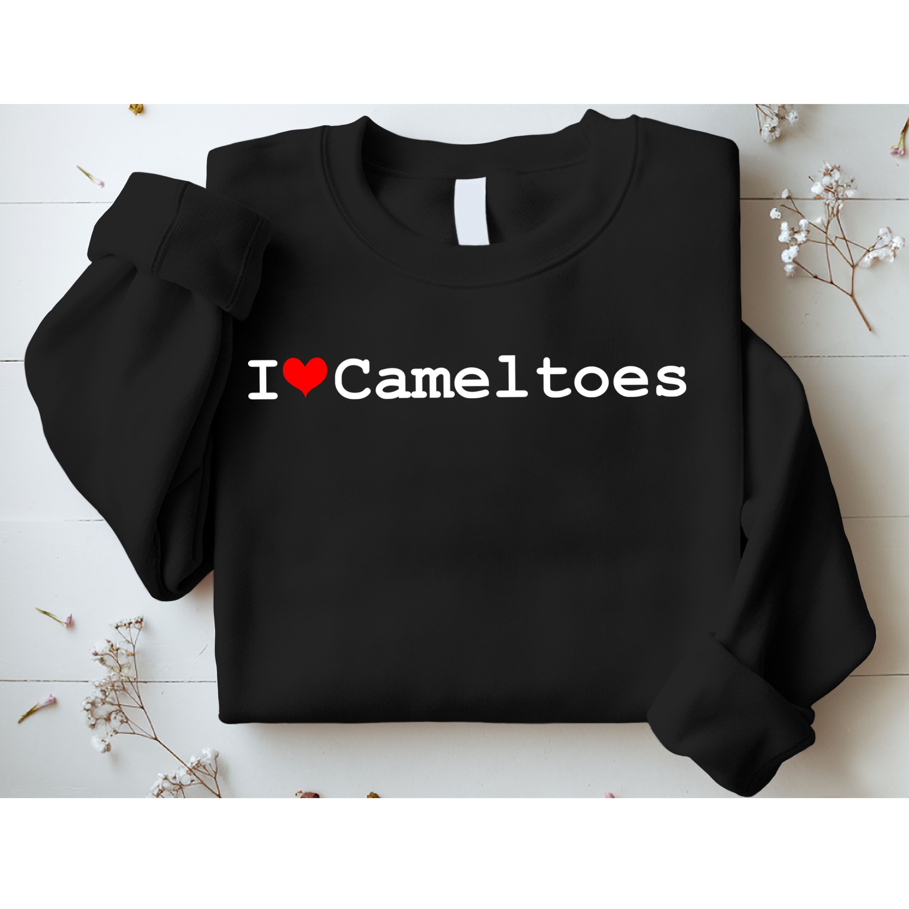 I Love Camel Toes Sweatshirt