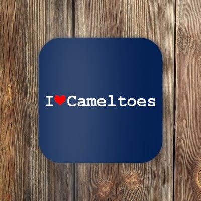 I Love Camel Toes Coaster