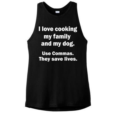 I Love Cooking My Family Commas Save Lives Ladies PosiCharge Tri-Blend Wicking Tank