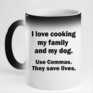 I Love Cooking My Family Commas Save Lives 11oz Black Color Changing Mug