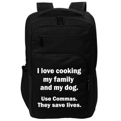 I Love Cooking My Family Commas Save Lives Impact Tech Backpack