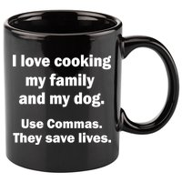 I Love Cooking My Family Commas Save Lives 11oz C Handle Ceramic Mug