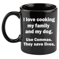 I Love Cooking My Family Commas Save Lives 11oz C Handle Ceramic Mug
