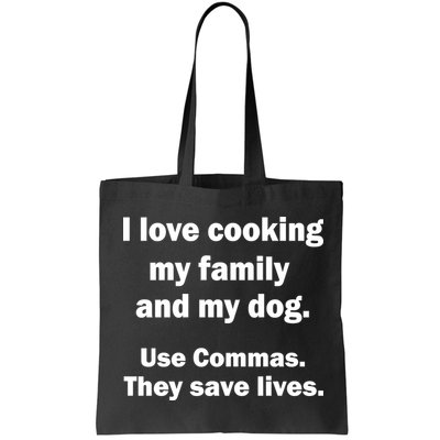 I Love Cooking My Family Commas Save Lives Bag