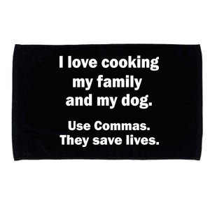 I Love Cooking My Family Commas Save Lives Microfiber Hand Towel