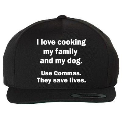 I Love Cooking My Family Commas Save Lives Wool Snapback Cap