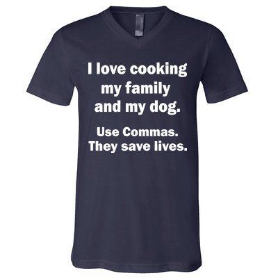 I Love Cooking My Family Commas Save Lives V-Neck T-Shirt