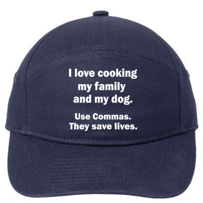 I Love Cooking My Family Commas Save Lives 7-Panel Snapback Hat