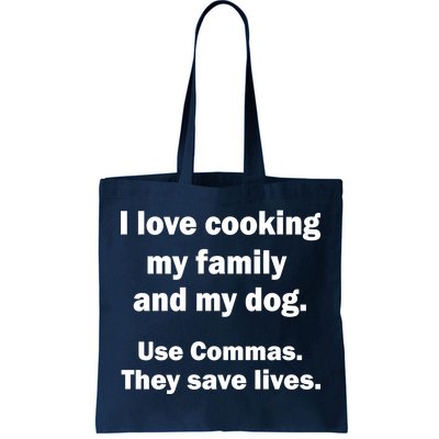 I Love Cooking My Family Commas Save Lives Tote Bag