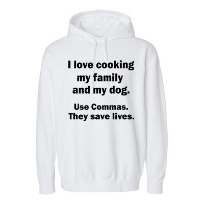 I Love Cooking My Family Commas Save Lives Garment-Dyed Fleece Hoodie