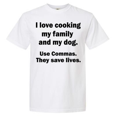 I Love Cooking My Family Commas Save Lives Garment-Dyed Heavyweight T-Shirt