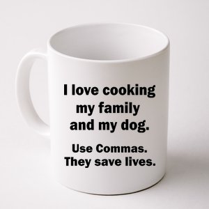 I Love Cooking My Family Commas Save Lives Coffee Mug