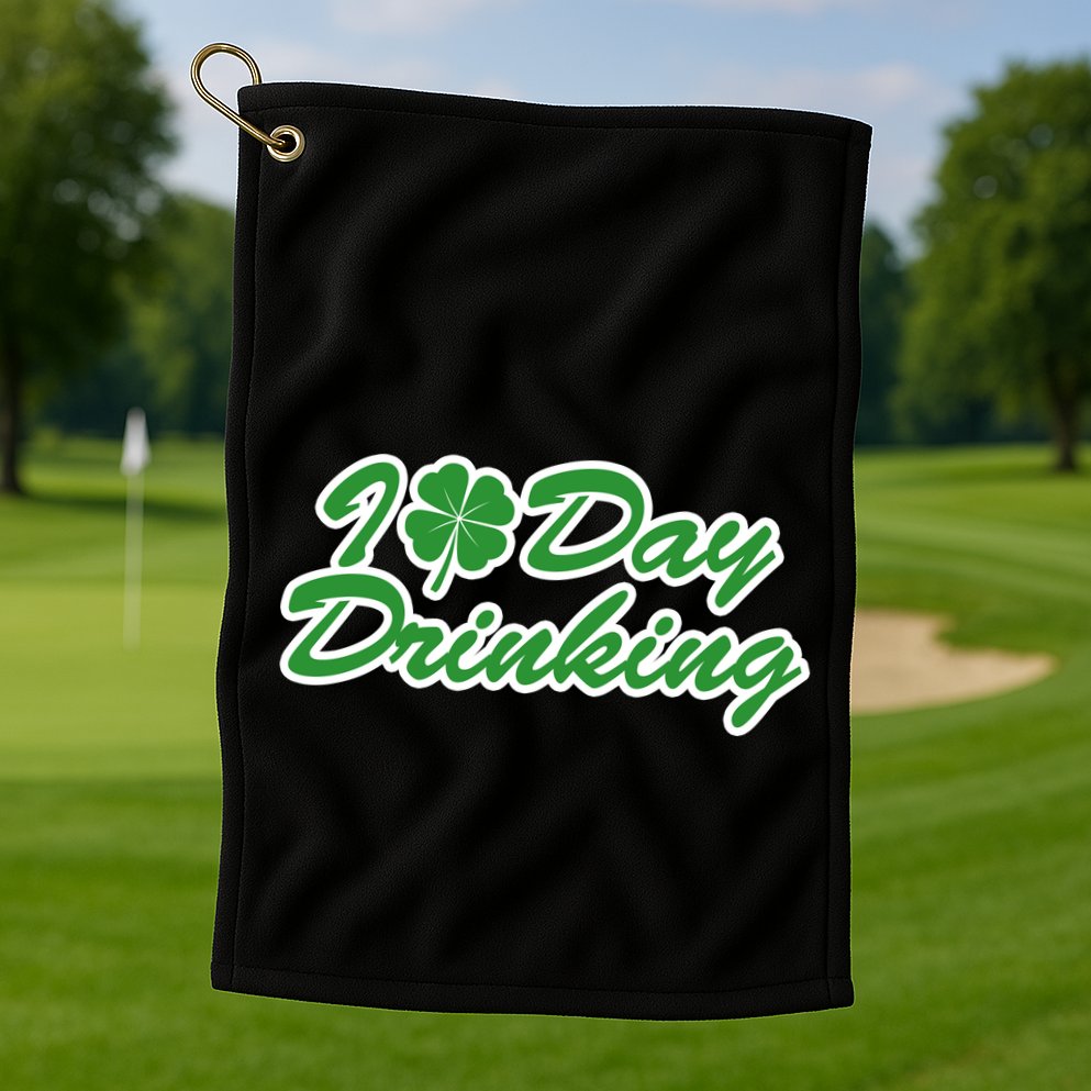 I Love Day Drinking Golf Towel