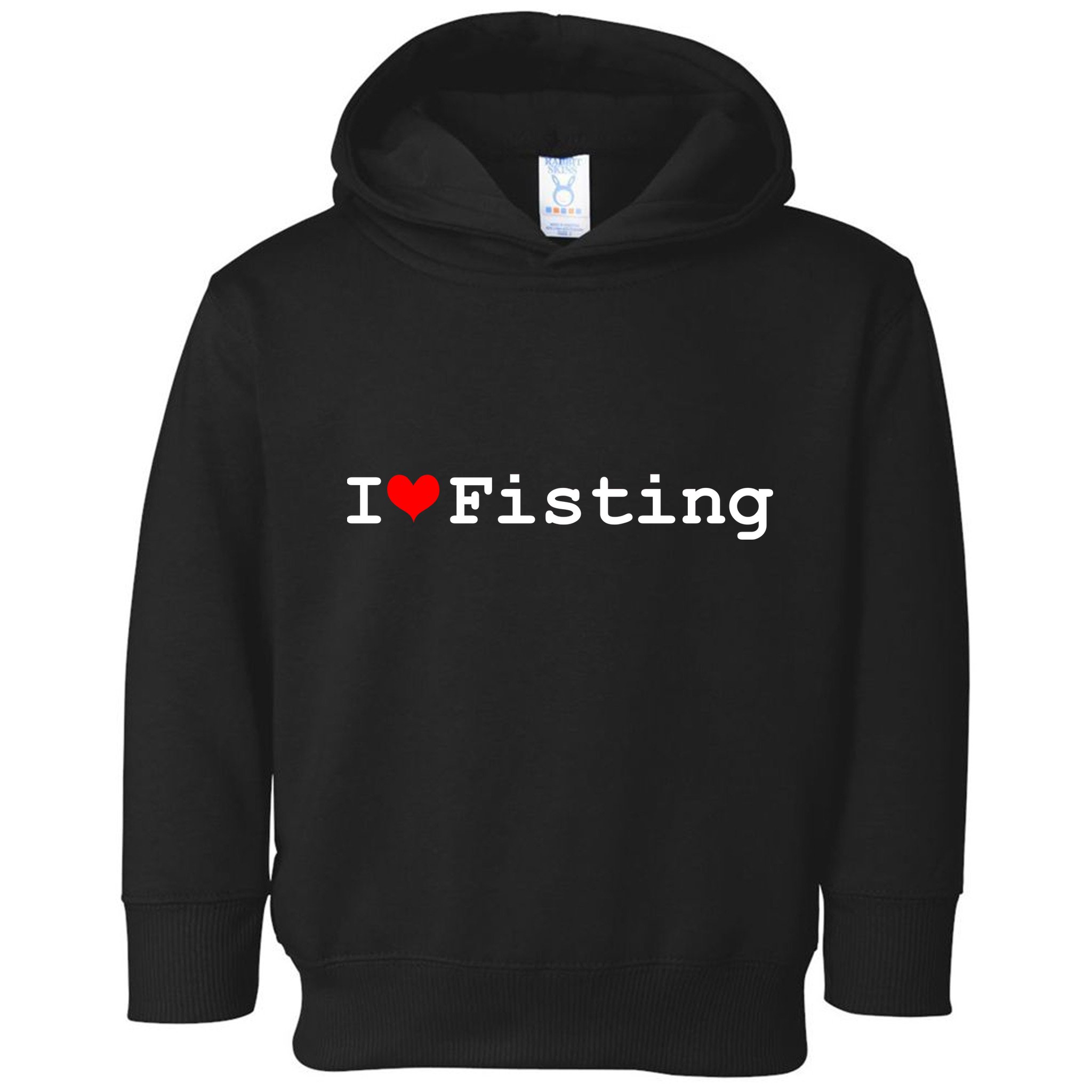 I Love Fisting Toddler Hoodie