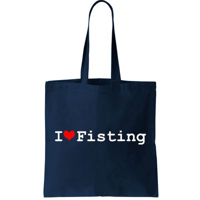 I Love Fisting Tote Bag