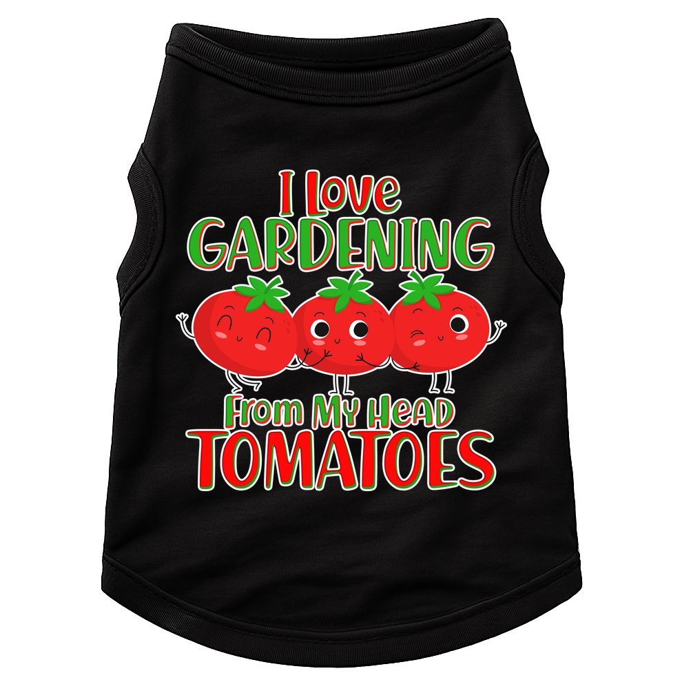 I Love Gardening From My Head Tomatoes Doggie Tank