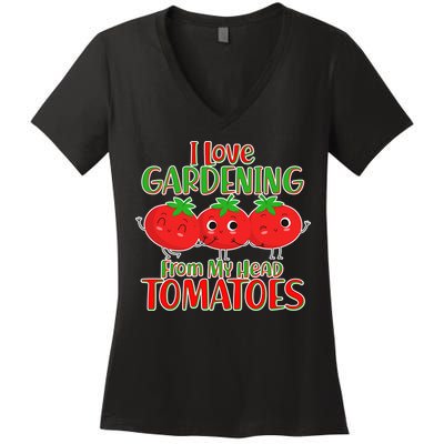 I Love Gardening From My Head Tomatoes Women's V-Neck T-Shirt