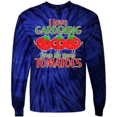 I Love Gardening From My Head Tomatoes Tie-Dye Long Sleeve Shirt